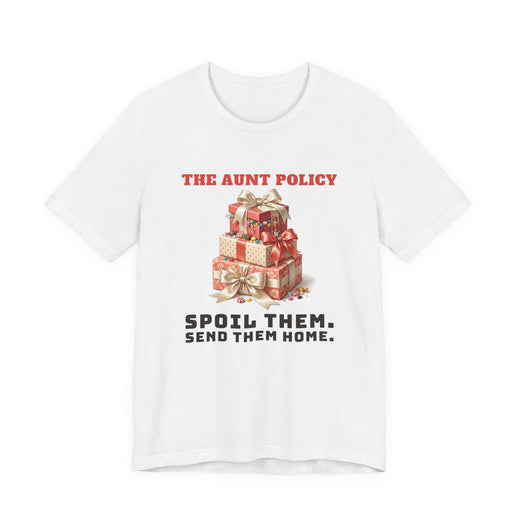 The Aunt Policy: Spoil Them, Send Them Home funny t-shirt by Inkida