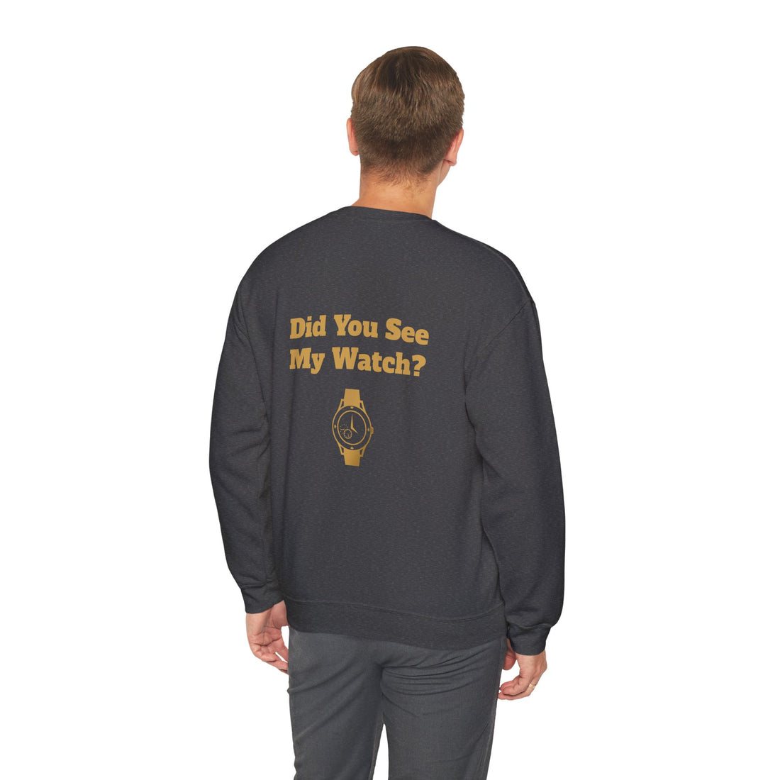 Watch My Watch - Unisex Heavy Blend™ Crewneck Sweatshirt (Did You See My Watch)