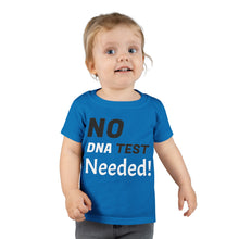 No DNA Test Needed - Like Father Like Son - Toddler T-shirt