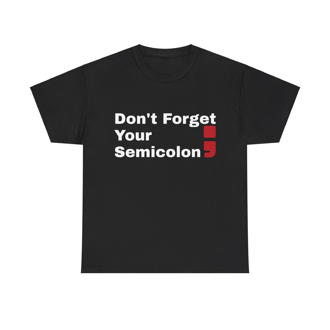 Don't Forget Your Semicolon - Oversized Unisex Tee