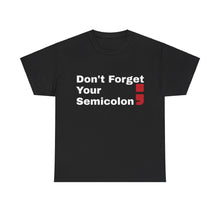 Don't Forget Your Semicolon - Oversized Unisex Tee