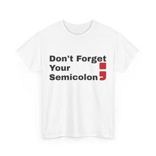 Don't Forget Your Semicolon - Oversized Unisex Tee