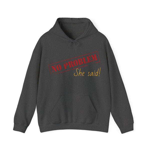No Problem She Said Men's Heavy Blend™ Hooded Sweatshirt
