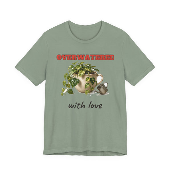 Overwatered With Love Tee