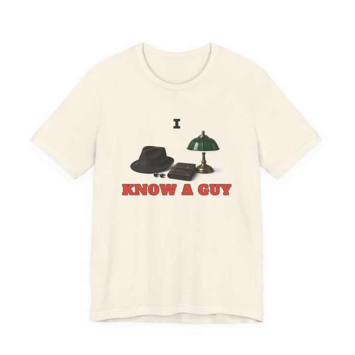 I Know A Guy Tee