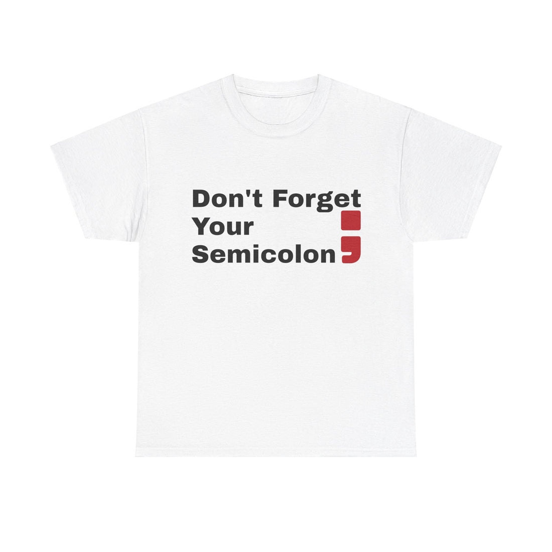 Don't Forget Your Semicolon - Oversized Unisex Tee