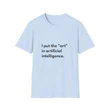 Put Art in AI T-Shirt