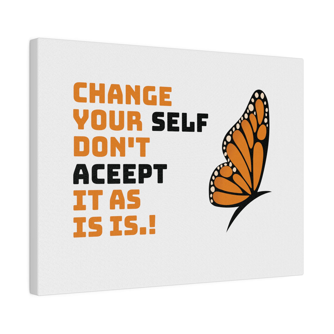 Change Your Self Matte Canvas, Stretched, 0.75"
