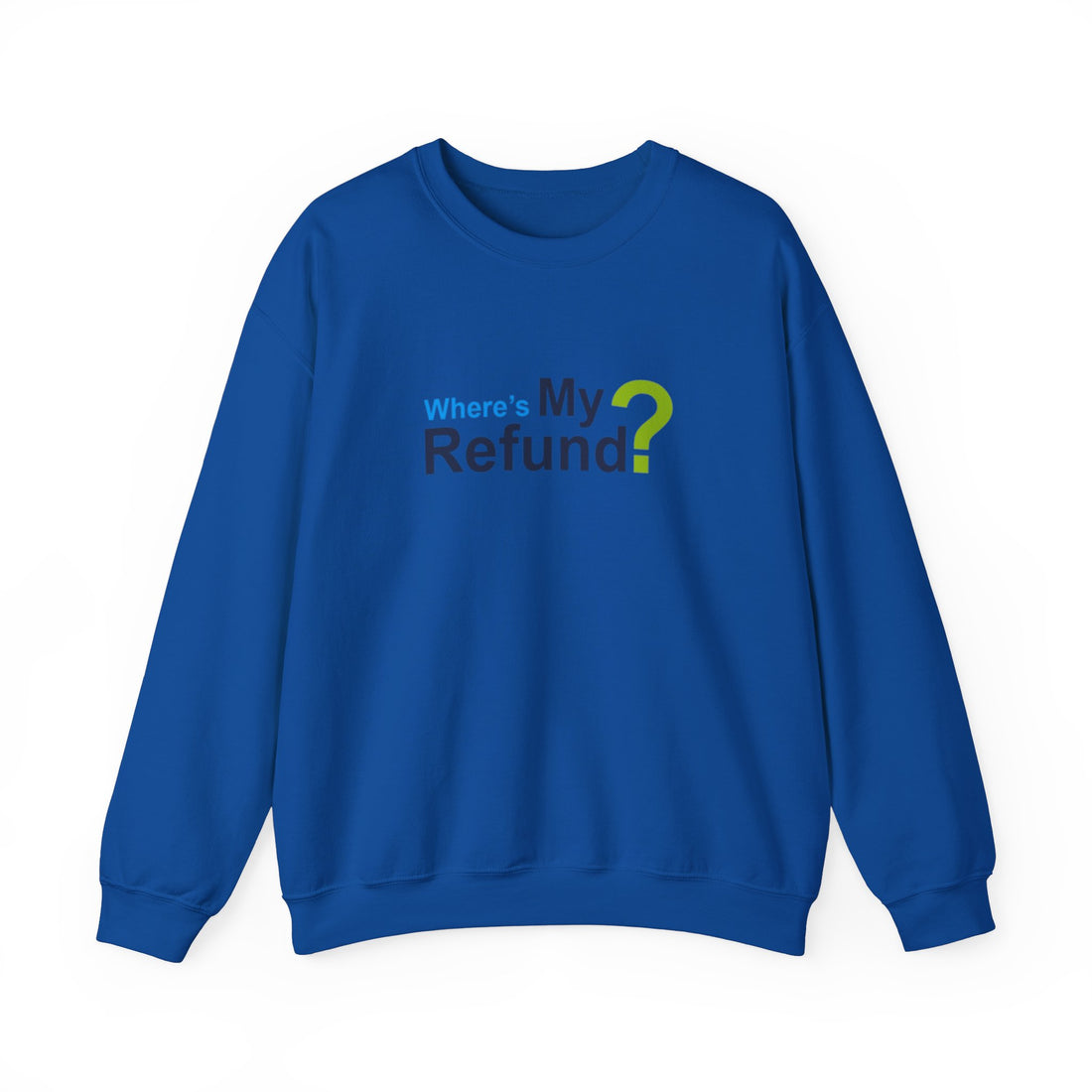 Where's My Refund?? Unisex Heavy Blend™ Crewneck Sweatshirt