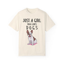Just A Girl Who Loves Dogs - Women's Garment-Dyed T-shirt