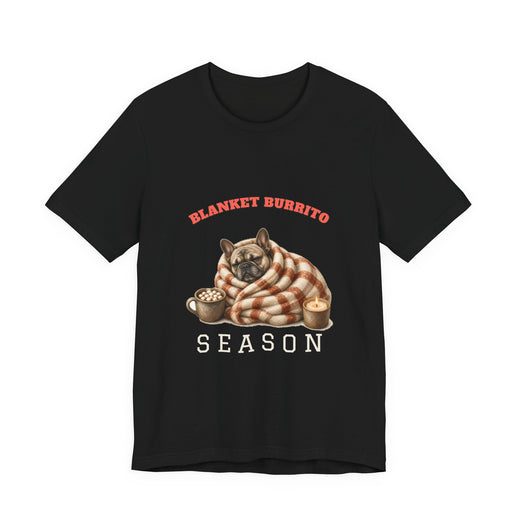 Blanket Burrito Season Shirt