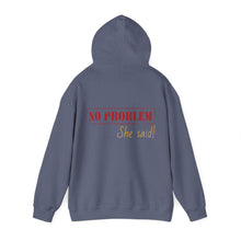 No Problem She Said Men's Heavy Blend™ Hooded Sweatshirt
