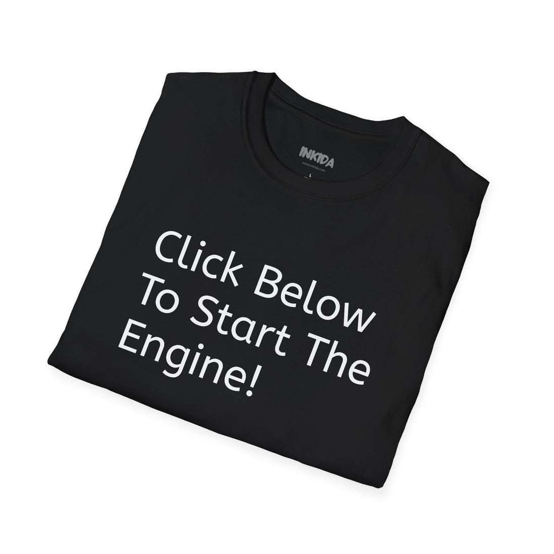 Click Below To Start The Engine T-Shirt