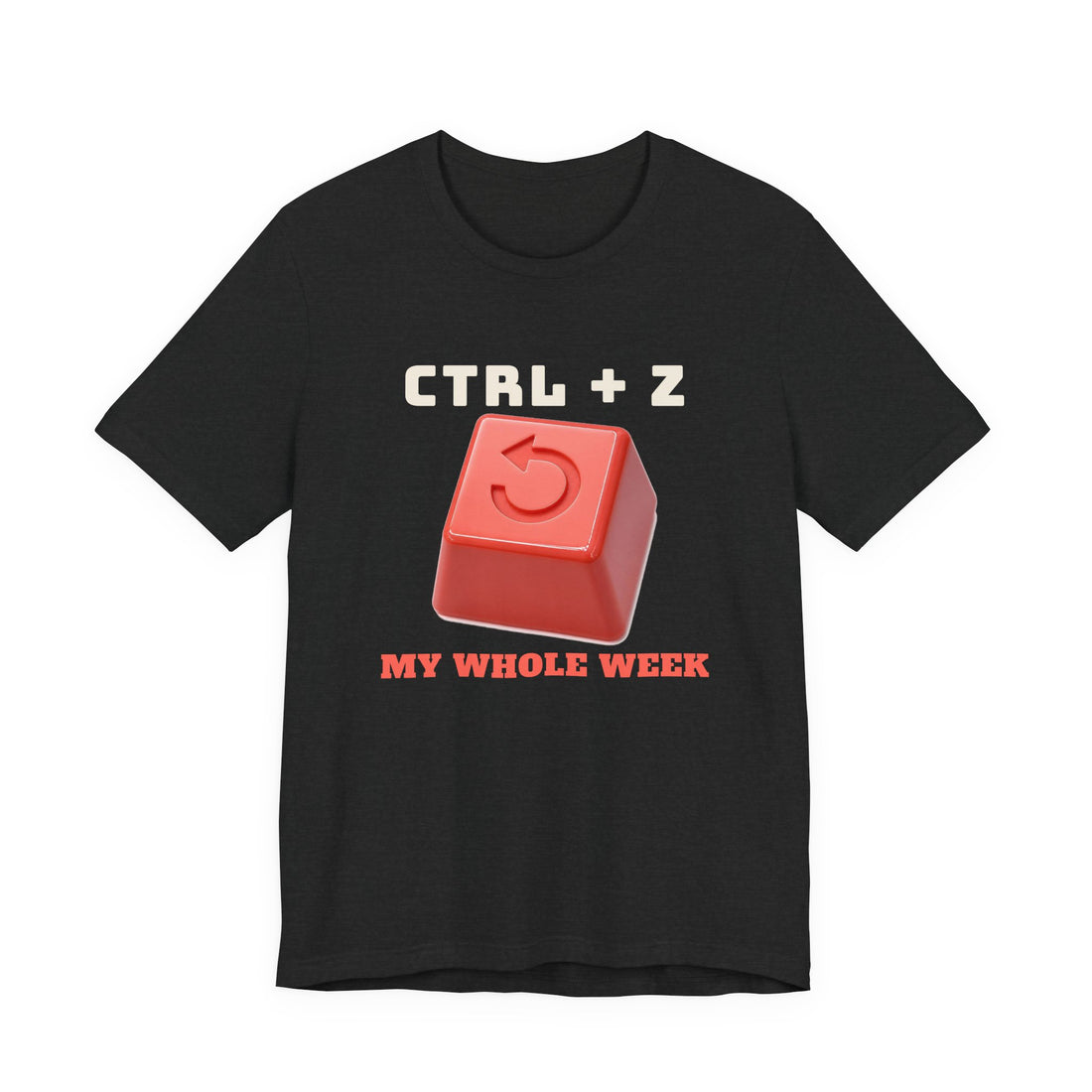 Ctrl + Z My Whole Week funny t-shirt, view 3