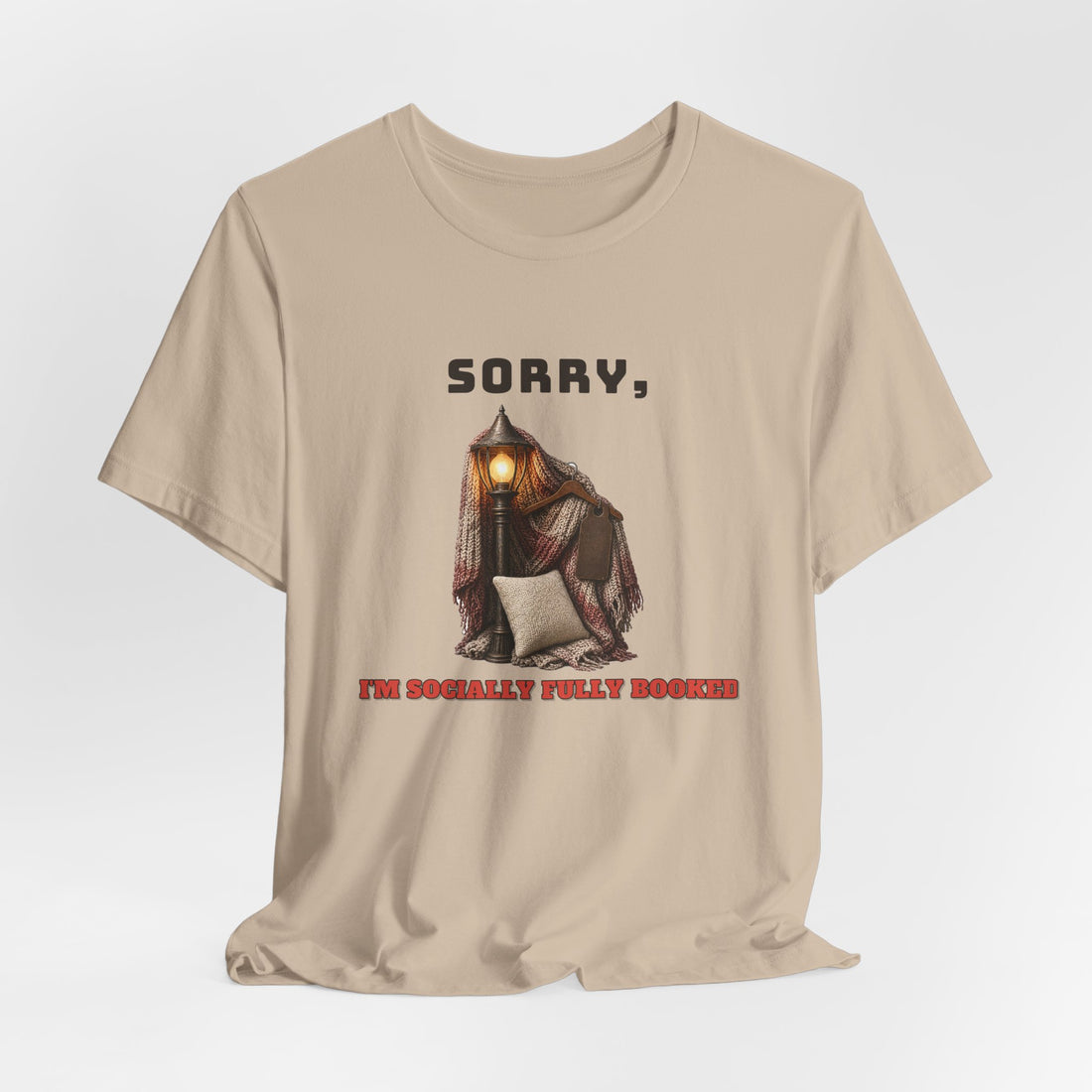 Sorry, I'm Socially Fully Booked Tee