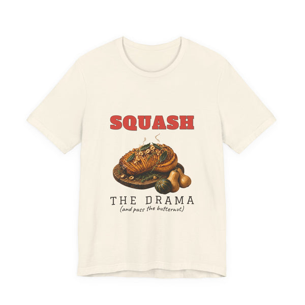Squash the Drama Shirt