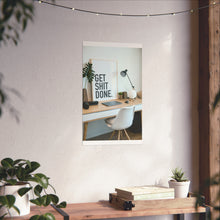 Get  Shit Done Matte Vertical Posters