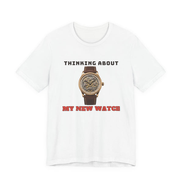 Thinking About My New Watch Tee