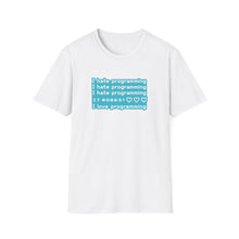 I hate Programming Unisex T-Shirt
