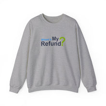 Where's My Refund?? Unisex Heavy Blend™ Crewneck Sweatshirt
