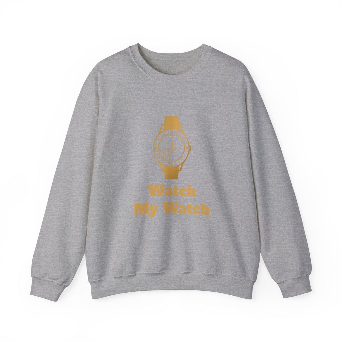 Watch My Watch - Unisex Heavy Blend™ Crewneck Sweatshirt (Did You See My Watch)