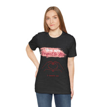 You are Perfect To Me! Women's Jersey Short Sleeve Tee 2024 Love T-shirt