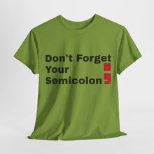 Don't Forget Your Semicolon - Oversized Unisex Tee