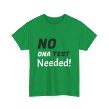 No DNA Test Needed - Like Father Like Son Men's Heavy Cotton Tee
