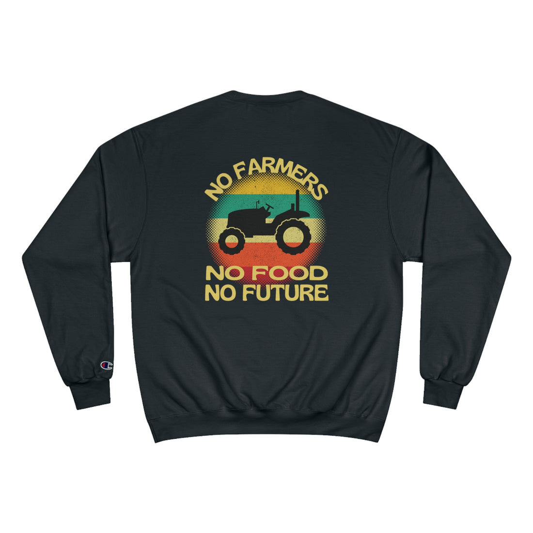 No Farmers No Food Champion Sweatshirt