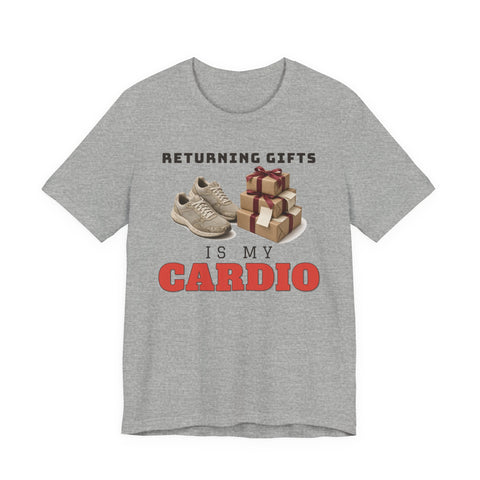 Returning Gifts Is My Cardio Tee