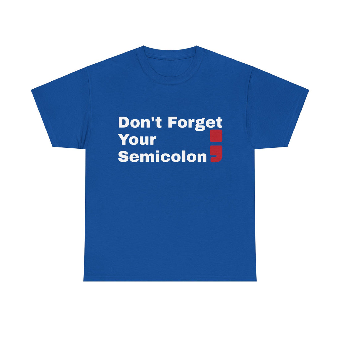 Don't Forget Your Semicolon - Oversized Unisex Tee