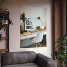 Get  Shit Done Matte Vertical Posters