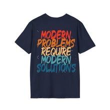 Modern Problems Require Modern Solutions - Unisex Softstyle T-Shirt
