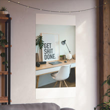 Get  Shit Done Matte Vertical Posters