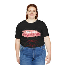 You are Perfect To Me! Women's Jersey Short Sleeve Tee 2024 Love T-shirt