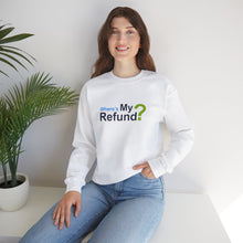 Where's My Refund?? Unisex Heavy Blend™ Crewneck Sweatshirt