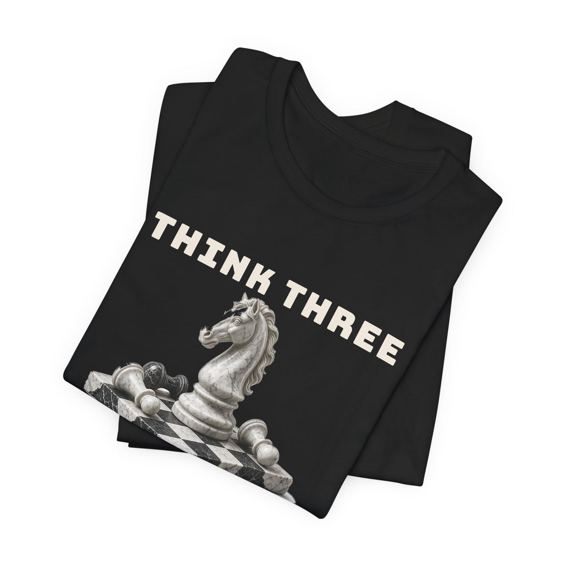Think Three Moves Ahead Tee