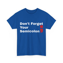 Don't Forget Your Semicolon - Oversized Unisex Tee