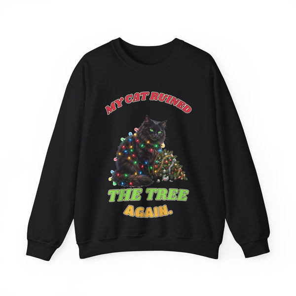 My Cat Ruined the Tree Again Funny Christmas Sweatshirt on a Black crewneck, front print by Inkida