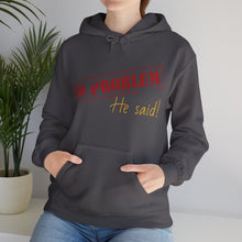 No Problem He Said Women's Heavy Blend™ Hooded Sweatshirt