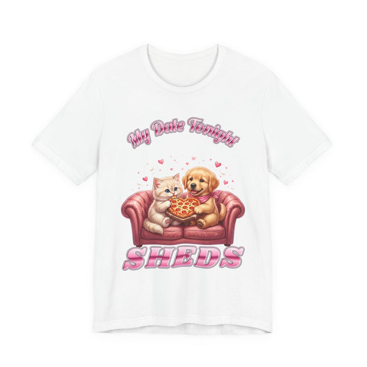 My Date Tonight Sheds Funny Pet Lover T-Shirt