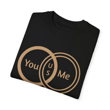 You & Me Unisex T-shirt