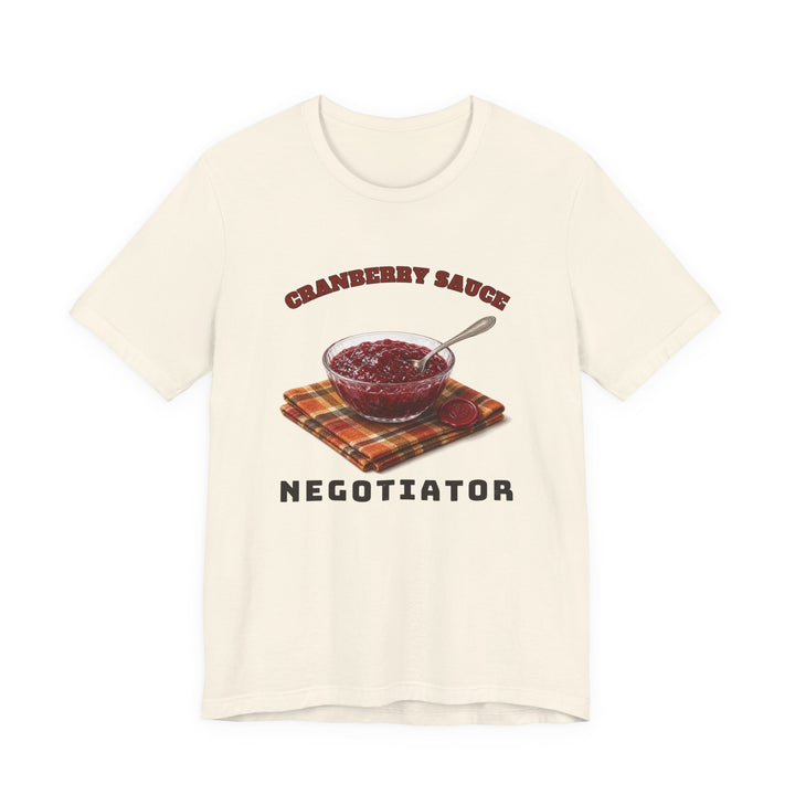 Cranberry Sauce Negotiator Funny Thanksgiving T-Shirt