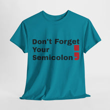 Don't Forget Your Semicolon - Oversized Unisex Tee