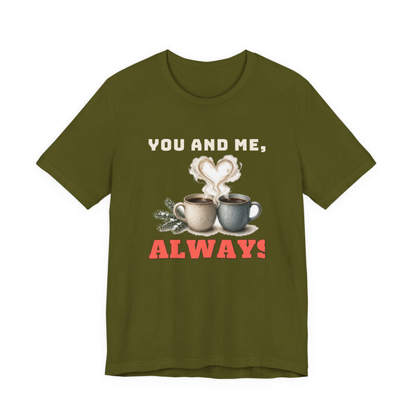You And Me, Always Tee