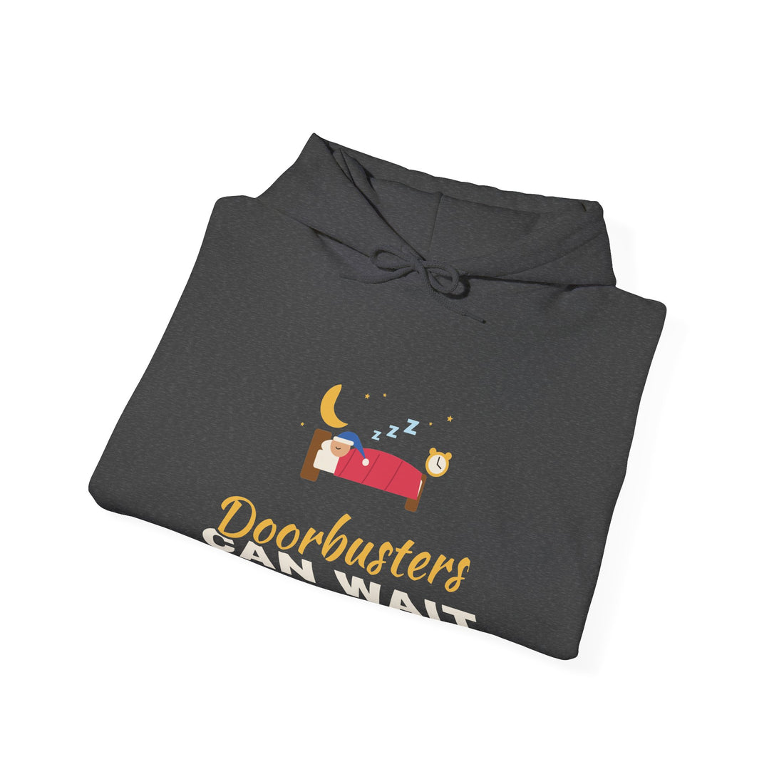Doorbusters Can Wait Hoodie