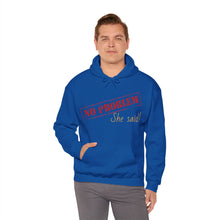 No Problem She Said Men's Heavy Blend™ Hooded Sweatshirt