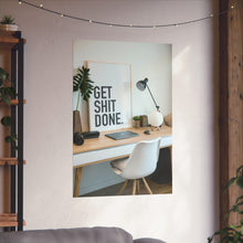 Get  Shit Done Matte Vertical Posters