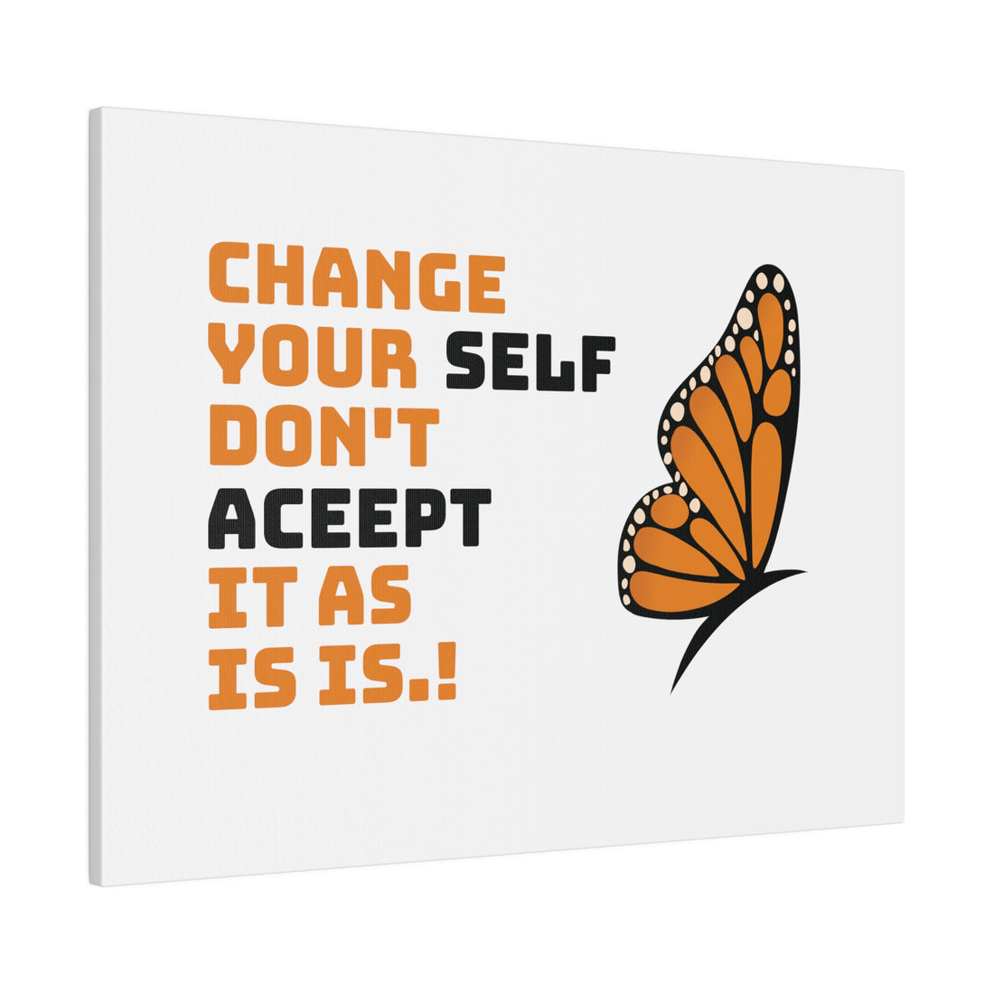Change Your Self Matte Canvas, Stretched, 0.75"