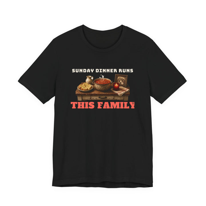 Sunday Dinner Runs This Family Tee